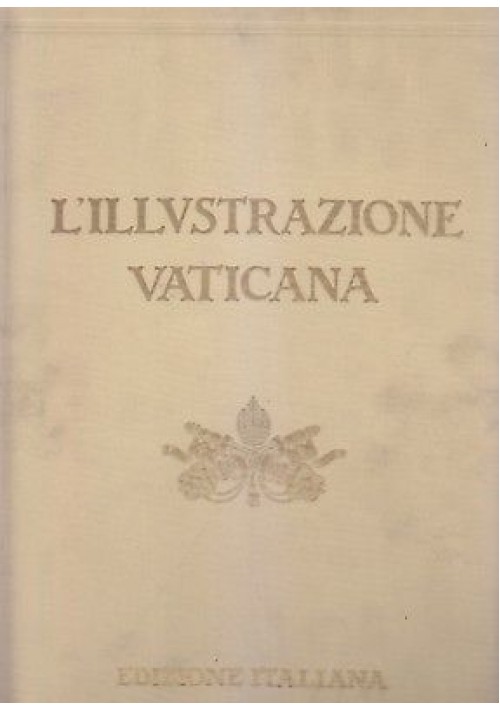 L'ILLUSTRAZIONE VATICANA Edizione Italiana Anno III n. 1 – 8 gennaio aprile 1932