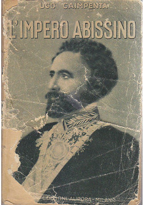 L'IMPERO ABISSINO di Ugo Caimpenta 1935 Edizioni Aurora 