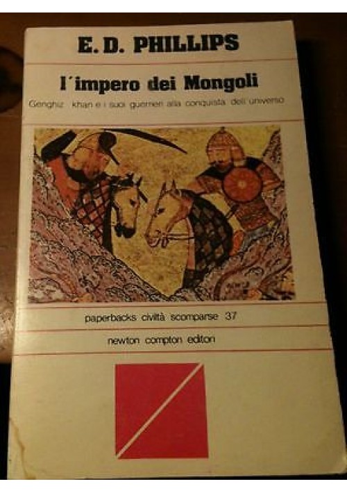 L'IMPERO DEI MONGOLI di E. D. Phillips - Newton Compton  paperbacks  1979