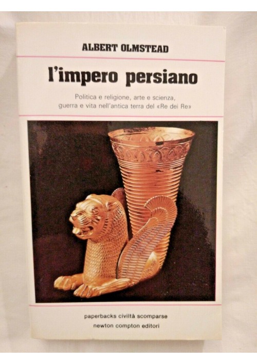 L'IMPERO PERSIANO di Albert Olmstead 1982 Newton libro usato storia sull 