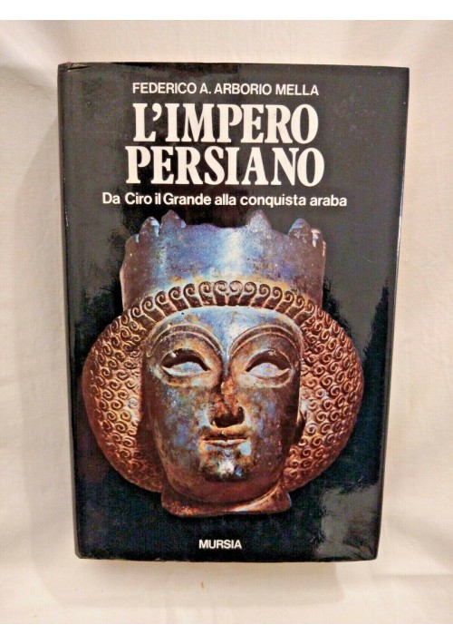 L'IMPERO PERSIANO di Federico Arborio Mella 1980 Mursia Ciro il grande Libro su