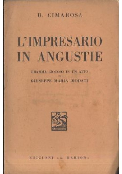 L'IMPRESARIO IN ANGUSTIE Cimarosa  libretto opera di Giuseppe Maria Diodati 1938