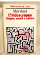 ESAURITO - L'INDOEUROPEO LINGUE POPOLI E CULTURE di Martinet 1987 Laterza  