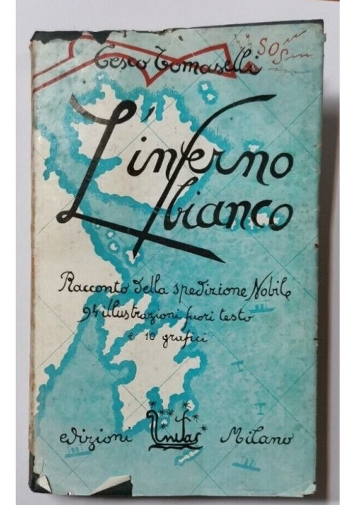 ESAURITO - L'INFERNO BIANCO di Cesco Tomaselli 1929 Libro su Spedizione Nobile dirigibile
