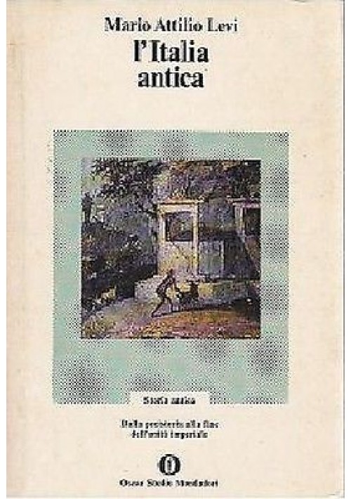 L ITALIA ANTICA di Mario Attilio Levi - 1974 Mondadori dalla preistoria a impero