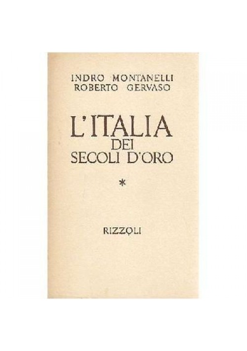 L'ITALIA DEI SECOLI D’ORO il Medio Evo  di Indro Montanelli 1969 Rizzoli 