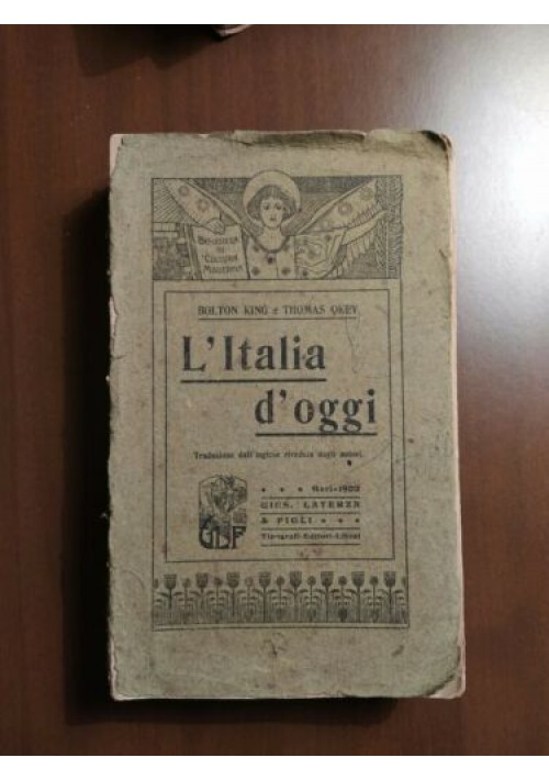 L'ITALIA D'OGGI di Bolton King e Thomas Okey 1902 Giuseppe Laterza Bari