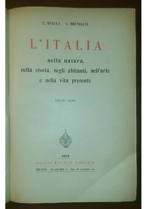 L'ITALIA NELLA NATURA STORIA ABITANTI VOLUME I 1902 di Reclus Brunialti  