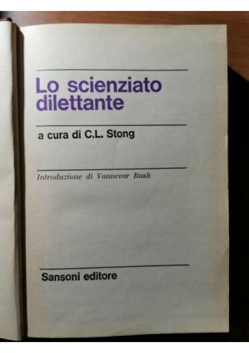 LO SCIENZIATO DILETTANTE a cura di C L Stong 1964 Sansoni libro biblioteca