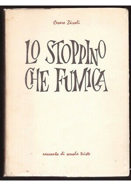 LO STOPPINO CHE FUMIGA di Cesare Zavoli 1963 Marzagalli racconto scuola triste