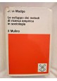 LO SVILUPPO DEI METODI DI RICERCA EMPIRICA IN SOCIOLOGIA Madge 1971 Mulino libro