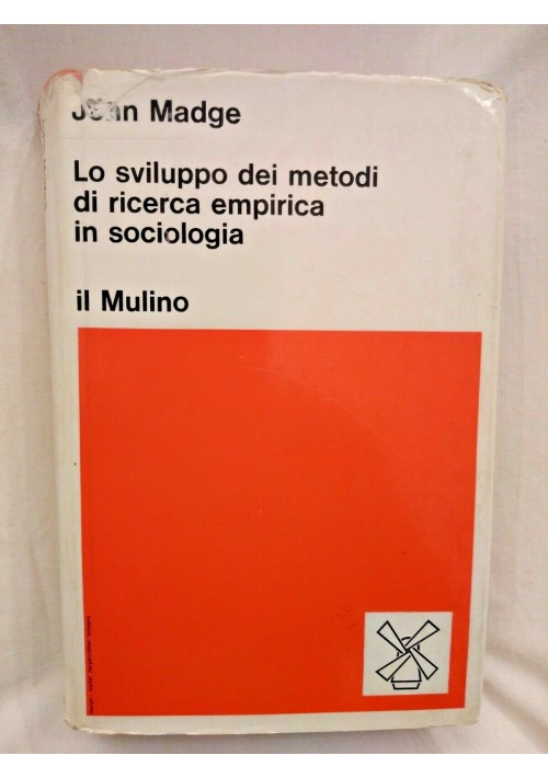 LO SVILUPPO DEI METODI DI RICERCA EMPIRICA IN SOCIOLOGIA Madge 1971 Mulino libro