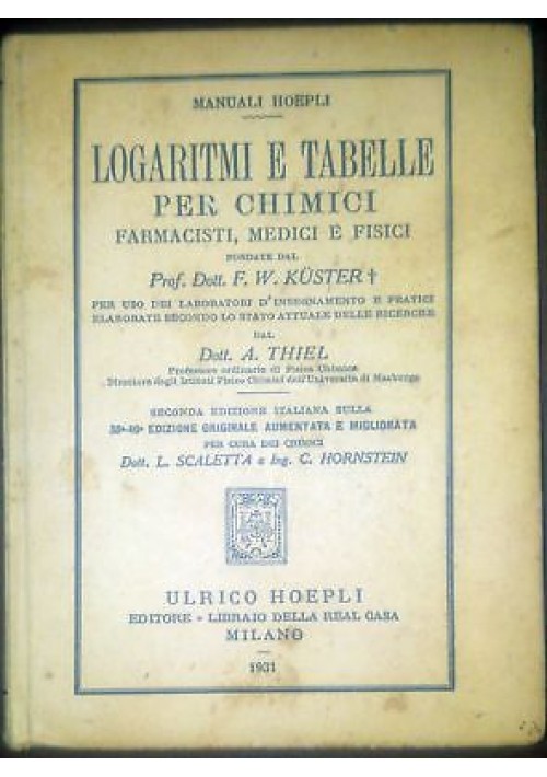 LOGARITMI E TABELLE PER CHIMICI FARMACISTI MEDICI E FISICI 19231 Hoepli manuali