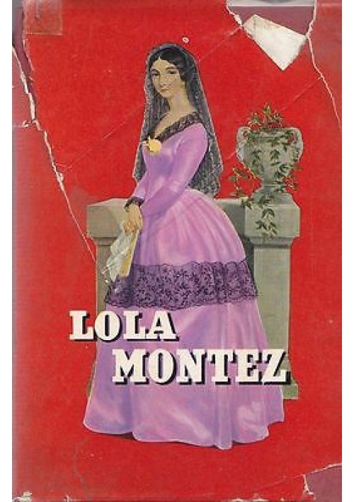 LOLA MONTEZ  E LUIGI DI BAVIERA di Conte Costello 1956 Vallardi