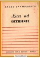 LUCE AD OCCIDENTE di Bruno Spampanato 1942 Conte Libro 2 guerra mondiale II