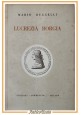 LUCREZIA BORGIA di Mario Buggelli 1929 Corbaccio Libro Biografia