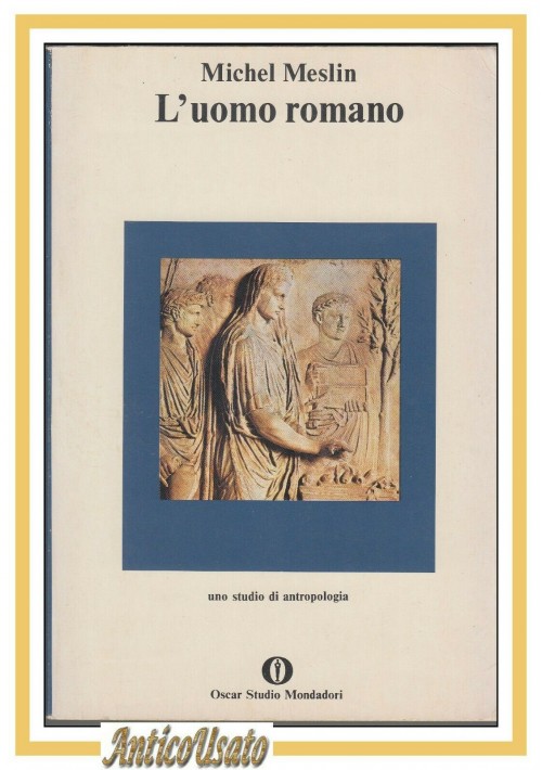 L'UOMO ROMANO di Michel Meslin uno studio di antropologia 1981 Mondadori editore