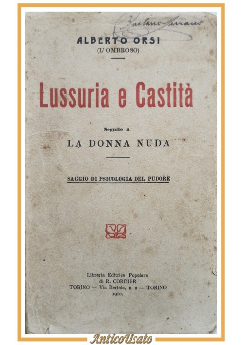 LUSSURIA E CASTITÀ di Alberto Orsi 1910 Cordier Libro saggio psicologia pudore