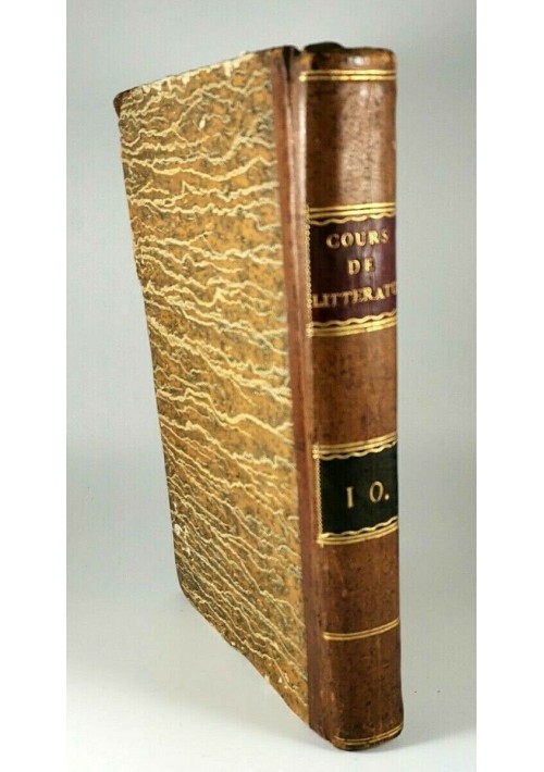 LYCEE OU COURS DE LITTERATURE ANCIENNE ET MODERNE tomo 10 di La Harpe 1799 