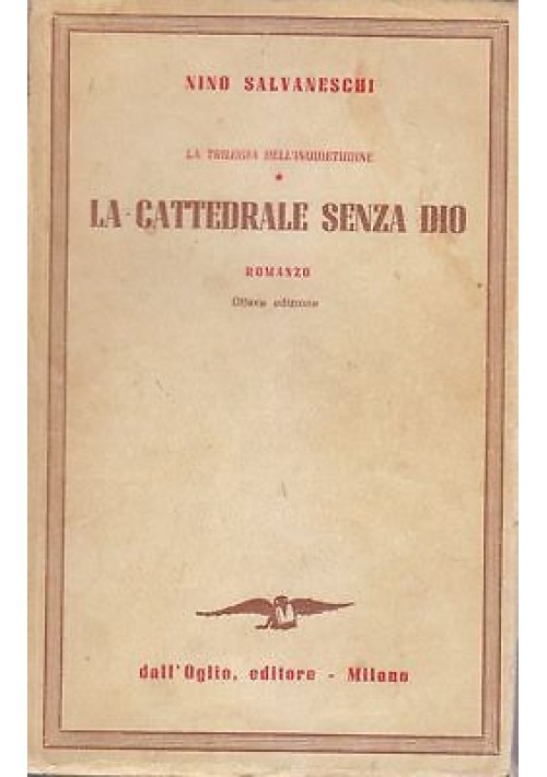 La Cattedrale Senza Dio di Nino Salvaneschi trilogia inquisizione 1946 libro