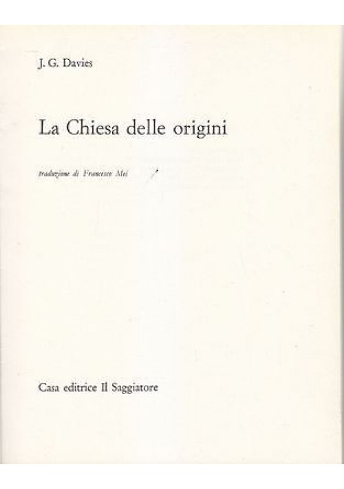 La Chiesa Delle Origini di J G Davies 1966 Il Saggiatore portolano libro storia