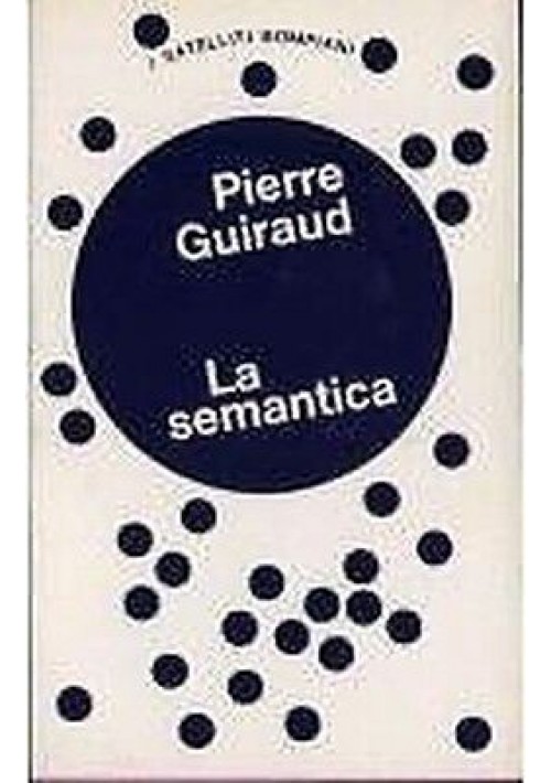 La Semantica di Pierre Guiraud  1973 Bompiani editore 