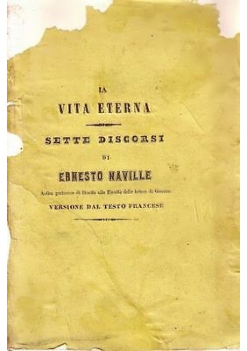La Vita Eterna Sette Discorsi di Ernesto Naville 1862 Napoli libro antico