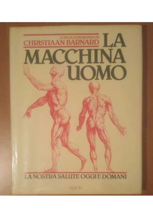 La macchina uomo la nostra salute oggi e domani 1984 Rizzoli 