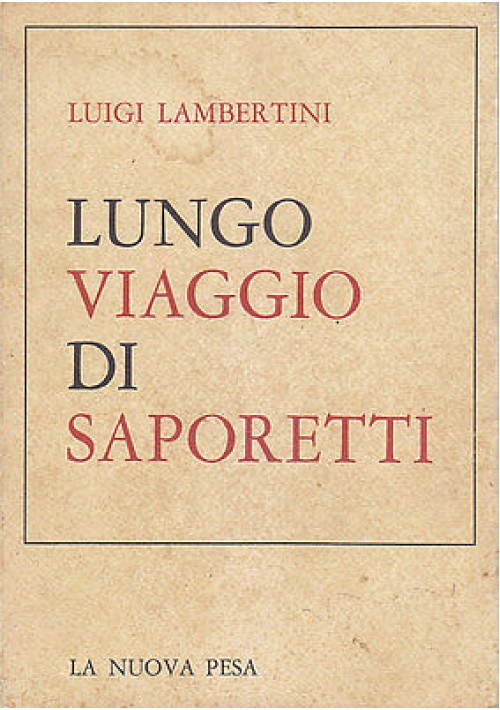 Lungo Viaggio Di Saporetti  Luigi Lambertini 1972 libro illustrato con AUTOGRAFO