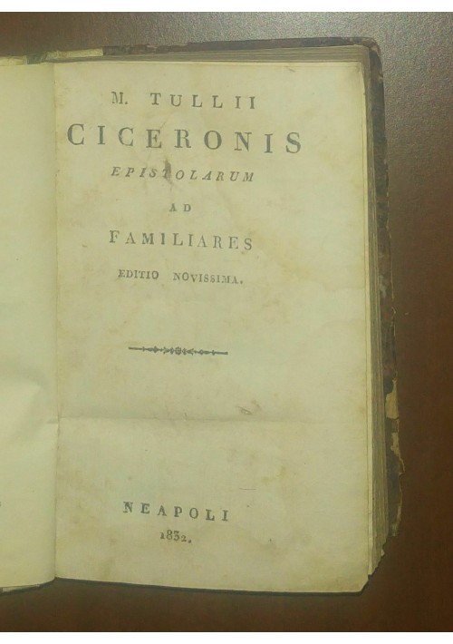 M TULLII CICERONIS EPISTOLARUM AD FAMILIARES 1832 Neapoli - Cicerone epistole