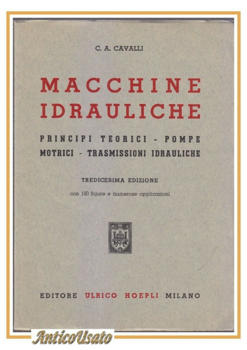MACCHINE IDRAULICHE di Cavalli 1966 Hoepli libro principi teorici pompe motrici