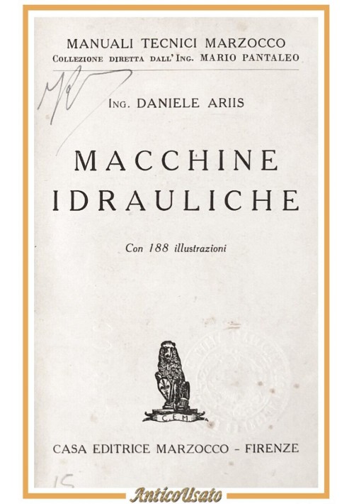 MACCHINE IDRAULICHE di Daniele Ariis 1939 Marzocco manuali tecnici libro illustr