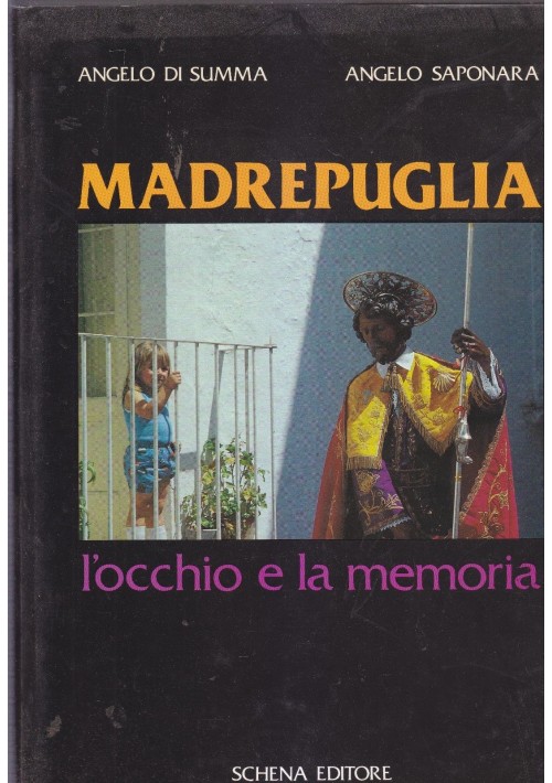 ESAURITO - MADREPUGLIA l occhio e la memoria di Di Summa e  Saponara 1990 Schena 