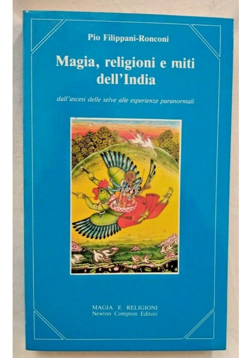 ESAURITO  - MAGIA RELIGIONI E MITI DELL'INDIA di Pio Filippani Ronconi 1981 Newton Compton