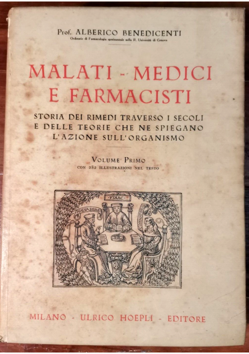 MALATI MEDICI E FARMACISTI volume I di Alberico Benedicenti 1924 Hoepli Libro