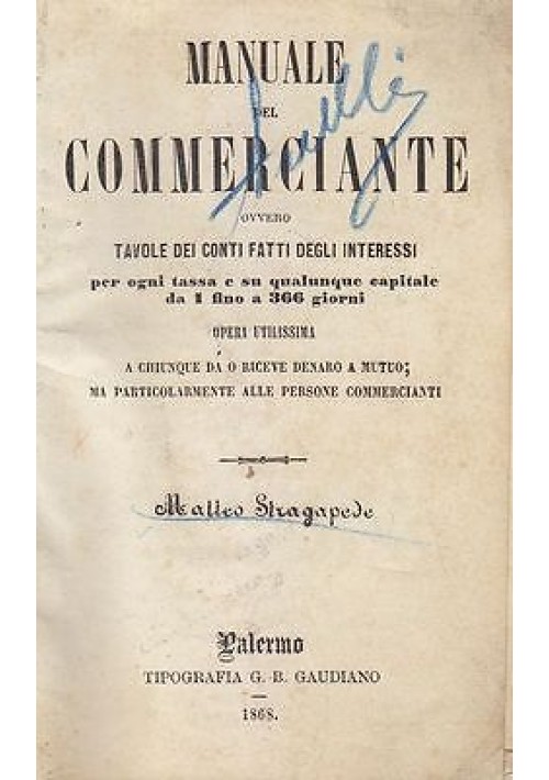 MANUALE DEL COMMERCIANTE  ovvero tavole dei conti fatti degli interessi - 1868