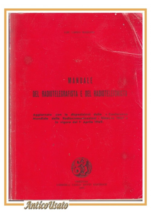 MANUALE DEL RADIOTELEGRAFISTA E DEL RADIOTELEFONISTA di Carlo Mariani 1970 Libro