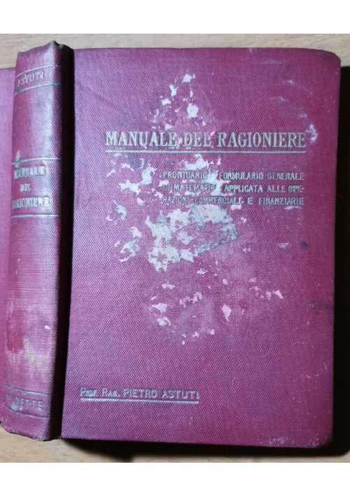 MANUALE DEL RAGIONIERE di Pietro Astuti 1912 Momo Prontuario libro formulario