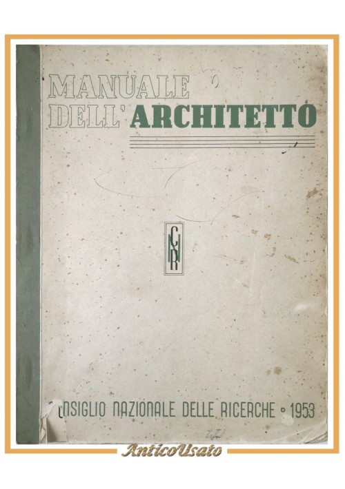 MANUALE DELL'ARCHITETTO 1953 Consiglio Nazionale delle Ricerche Libro