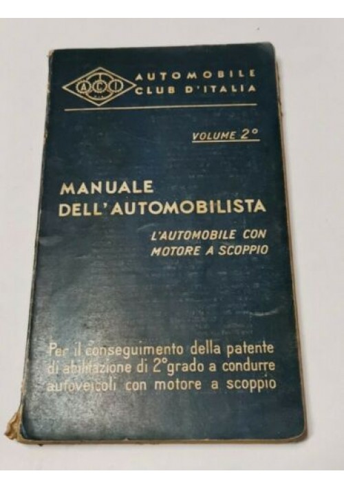MANUALE DELL’AUTOMOBILISTA volume II per il conseguimento della patente 1955 ACI