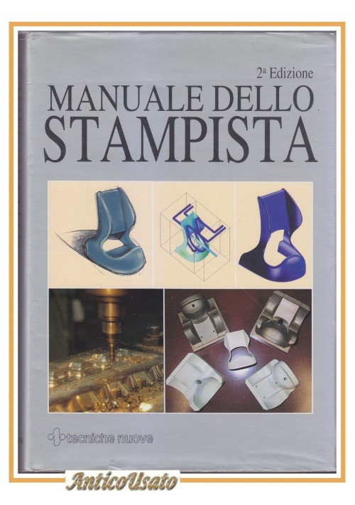 ESAURITO - MANUALE DELLO STAMPISTA 2002 Tecniche nuove libro Renato Suzzani Andrea Maggi