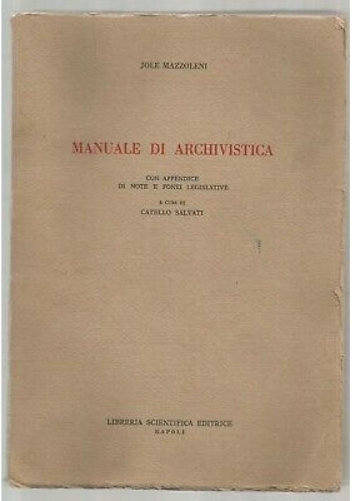 MANUALE DI ARCHIVISTICA di Jole Mazzoleni 1972 libreria scientifica editrice