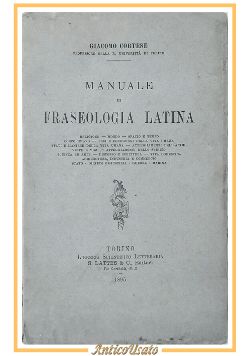 MANUALE DI FRASEOLOGIA LATINA di Giacomo Cortese 1895 Lattes libro antico