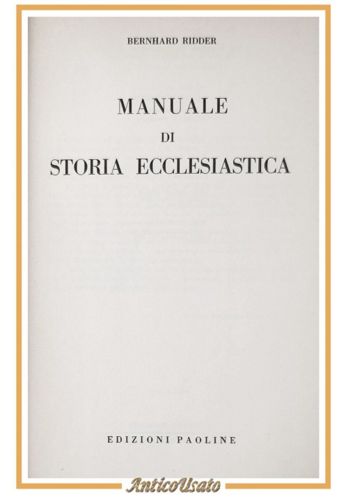 MANUALE DI STORIA ECCLESIASTICA di Bernhard Ridder 1958 Edizioni Paoline Libro