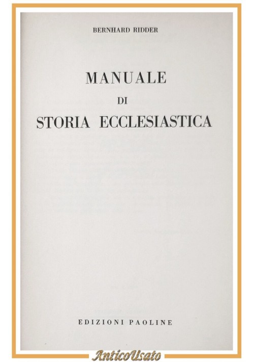 MANUALE DI STORIA ECCLESIASTICA di Bernhard Ridder 1958 Edizioni Paoline Libro