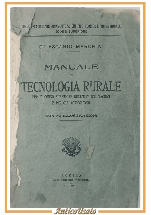 MANUALE DI TECNOLOGIA RURALE di Ascanio Marchini 1925 Vecchioni libro illustrato