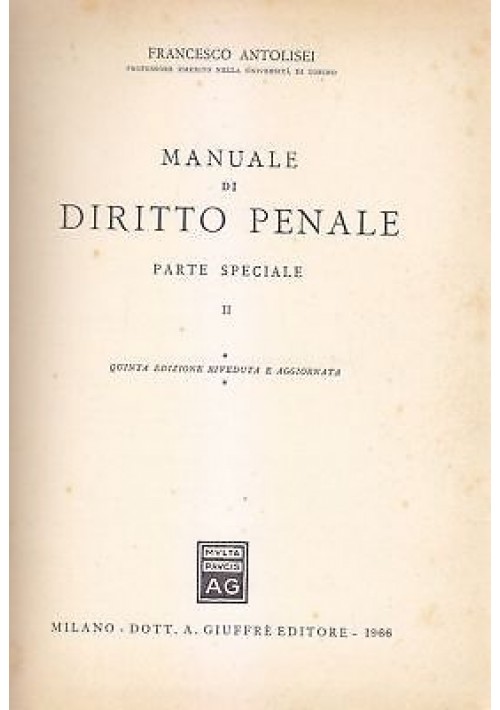 MANUALE DIRITTO PENALE vol.II PARTE SPECIALE - Francesco Antolisei 1966 Giuffrè