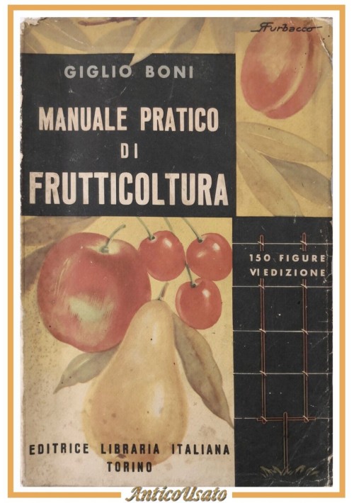 MANUALE PRATICO DI FRUTTICOLTURA di Giglio Boni 1942 Editrice Libraria Libro