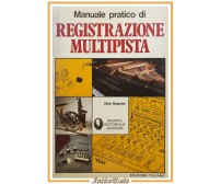 MANUALE PRATICO DI REGISTRAZIONE MULTIPISTA di Dick Rosmini 1982 libro sonora