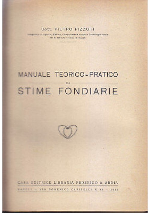 MANUALE TEORICO PRATICO DI STIME FONDIARIE Pietro Pizzuti 1929 libro diritto